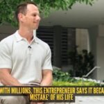 Retired at 32 with millions, this entrepreneur says it became the 'worst mistake' of his life