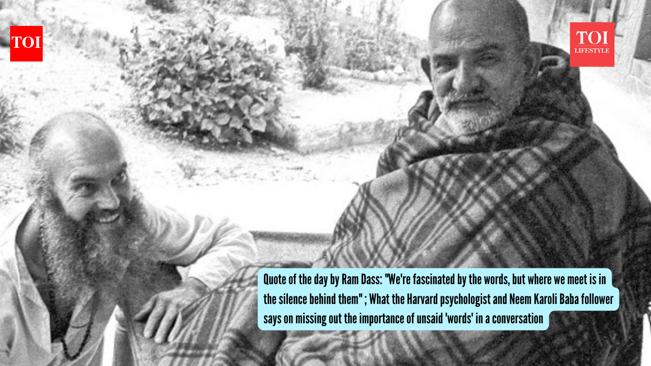 Ram Dass Quotes: Quote of the day by Ram Dass: "We're fascinated by the words, but where we meet is in the silence behind them" ; What the Harvard psychologist and Neem Karoli Baba follower says on missing out the importance of unsaid 'words' in a conversation