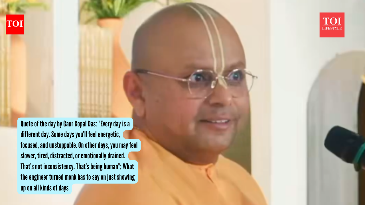 Gaur Gopal Das: Quote of the day by Gaur Gopal Das: "Every day is a different day. Some days you’ll feel energetic, focused, and unstoppable. On other days, you may feel slower, tired, distracted, or emotionally drained. That’s not inconsistency. That’s being human"; What the engineer turned monk has to say on just showing up on all kinds of days