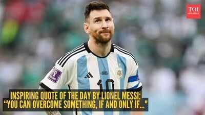 Inspiring quote of the day by Lionel Messi: “You can overcome something, if and only if..."