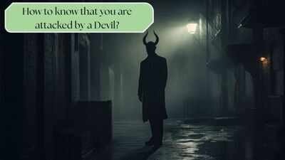 How to know that you are attacked by a Devil?