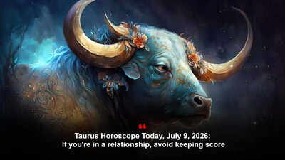 Taurus Horoscope Today, July 9, 2026: If you're in a relationship, avoid keeping score