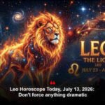 Leo Horoscope Today, July 13, 2026: Don't force anything dramatic