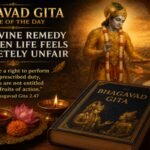 Bhagavad Gita Quote: Bhagavad Gita Quote of the Day: The Divine Remedy for When Life Feels Completely Unfair