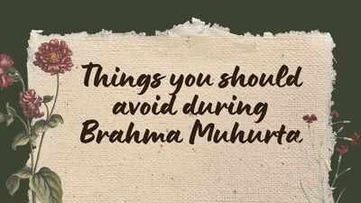 Things you should avoid during Brahma Muhurta |