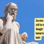 Socrates could stand still for hours lost in thought: The story behind his unusual habit |
