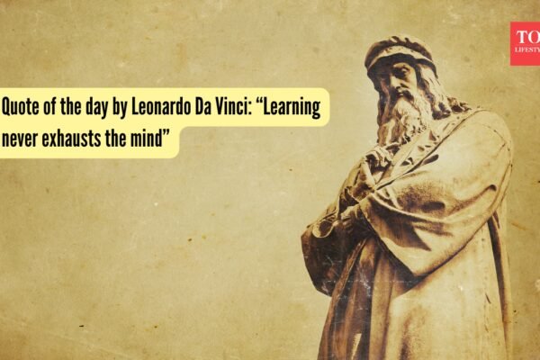 Leonardo Da Vinci Quotes: Quote of the day by Leonardo Da Vinci: “Learning never exhausts the mind”
