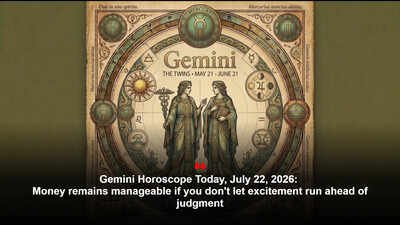 Gemini Horoscope Today, July 22, 2026: Money remains manageable if you don't let excitement run ahead of judgment