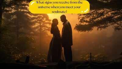 What signs you receive from the universe when you meet your soulmate?
