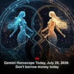 Gemini Horoscope Today, July 25, 2026: Don't borrow money today