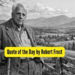 Robert Frost Quote: Quote of the Day by Robert Frost, "A mother takes twenty years to make a man of her boy, and another woman makes a fool of him in twenty minutes"