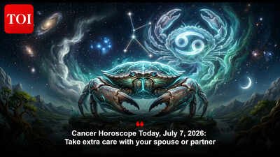 Cancer Horoscope Today, July 7, 2026: Take extra care with your spouse or partner