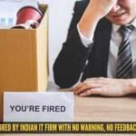 Fired by Indian IT firm with no warning, no feedback: Engineer's exit story strikes a chord online |