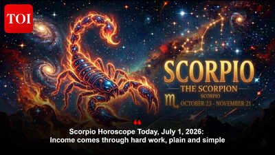 Scorpio Horoscope Today, July 1, 2026: Income comes through hard work, plain and simple