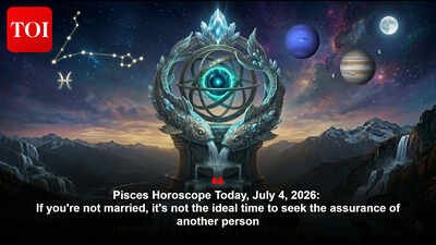 Pisces Horoscope Today, July 4, 2026: If you're not married, it's not the ideal time to seek the assurance of another person