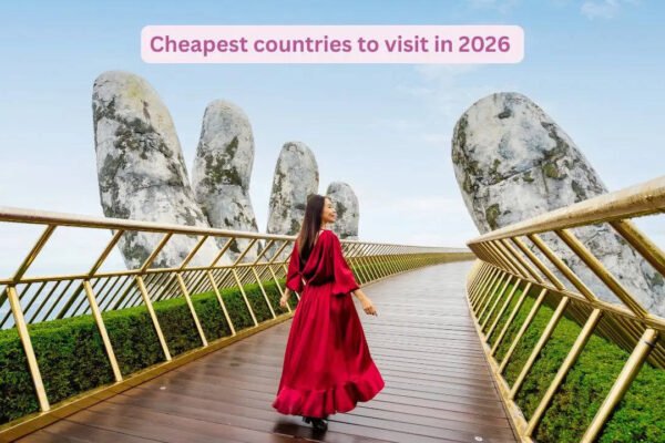 10 cheapest countries to visit in 2026 offering incredible value for Indian travellers