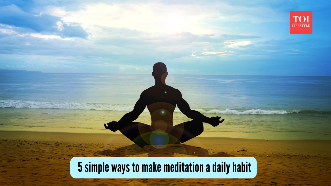 5 simple ways to make meditation a daily habit