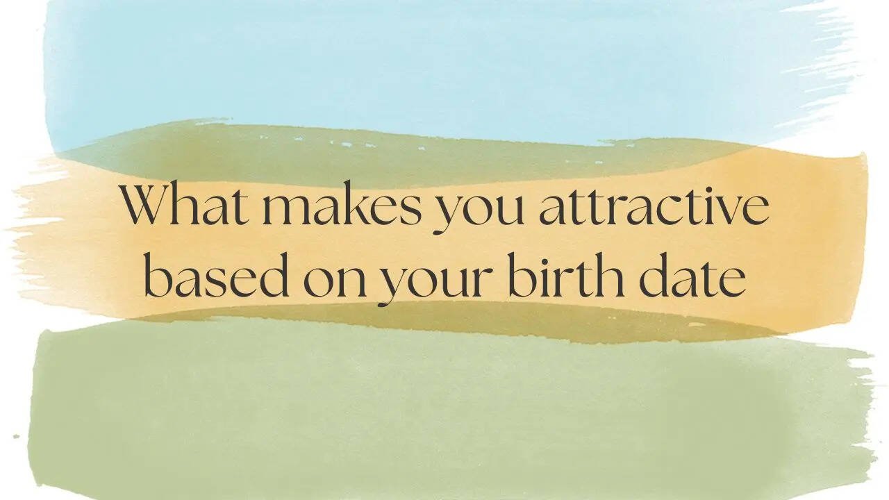 What makes you attractive based on your birth date