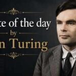 Quote of the day by Alan Turing: "If a machine can think, it might think more intelligently than we do, and then where should we be?" |