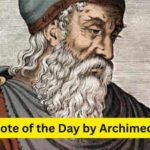 Quote of the day by Archimedes: 'Give me a place to stand, a lever long enough and a fulcrum on which to place it, and I shall move the World', and how to find your own fulcrum