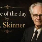 Quote of the day by B.F. Skinner: "We are only just beginning to understand the power of love because…" |