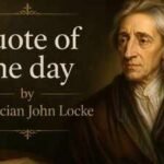 Quote of the day by physician John Locke: "No man's knowledge here can go beyond his experience." |