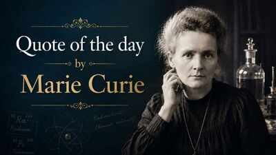 Quote of the day by Marie Curie: "One never notices what has been done; one can only see what remains to be done" - a timeless lesson about ambition, progress and gratitude |