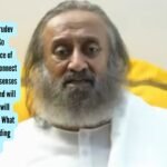 Sri Sri Ravi Shankar: Quote of the day by Gurudev Sri Sri Ravi Shankar: “Go inward to find the source of happiness. When you connect with that source, your senses will be strong, your mind will be content, and things will start going your way.”; What Gurudev advises on finding your happiness within