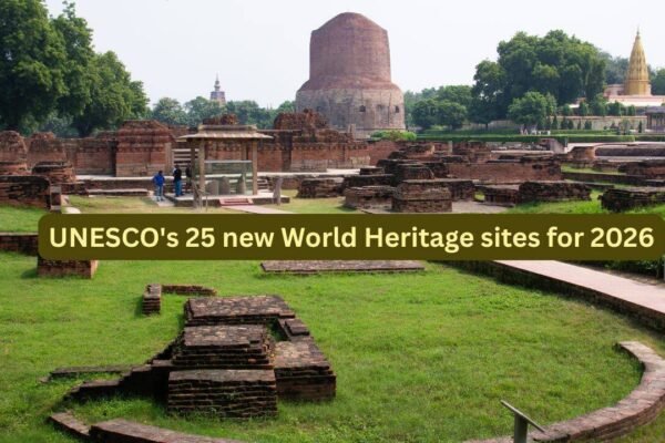 REVEALED: UNESCO's 25 new World Heritage sites for 2026: One new Indian landmark makes the prestigious global list; see all the new entries