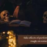 Side effects of performing black magic on someone