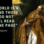 Quote of the day Saint Augustine: “The world is a book and those who do not travel read only one page…”; a quote that continues to inspire travellers centuries later |