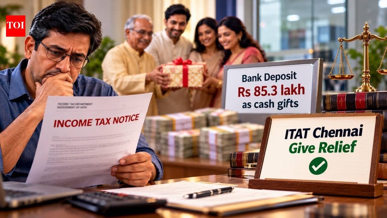 Man deposits Rs 85.3 lakh received as cash gifts from wife, relatives; income tax calls it unexplained and sends notice, but ITAT Chennai accepts gift deeds and gives relief