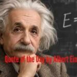 Quote of the Day by Albert Einstein “Learn from yesterday, live for today, hope for......"