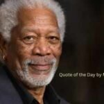 Quote of the Day by Morgan Freeman: “Have you found joy in your life? Has your life....